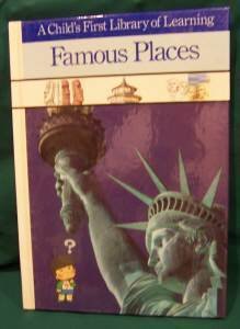 Famous Places (A Child's First Library of Learning)