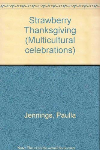 Strawberry Thanksgiving (Multicultural celebrations)