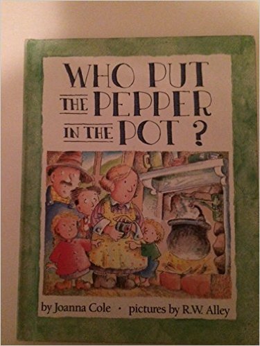 Who Put the Pepper in the Pot? (Parents Magazine Read Aloud Original)