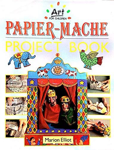 Papier-Mache Project Book (Art for Children)