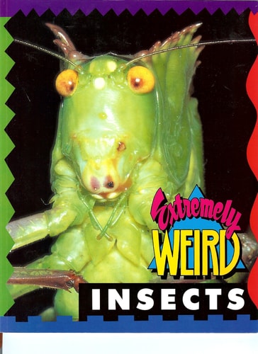 Extremely Weird Insects