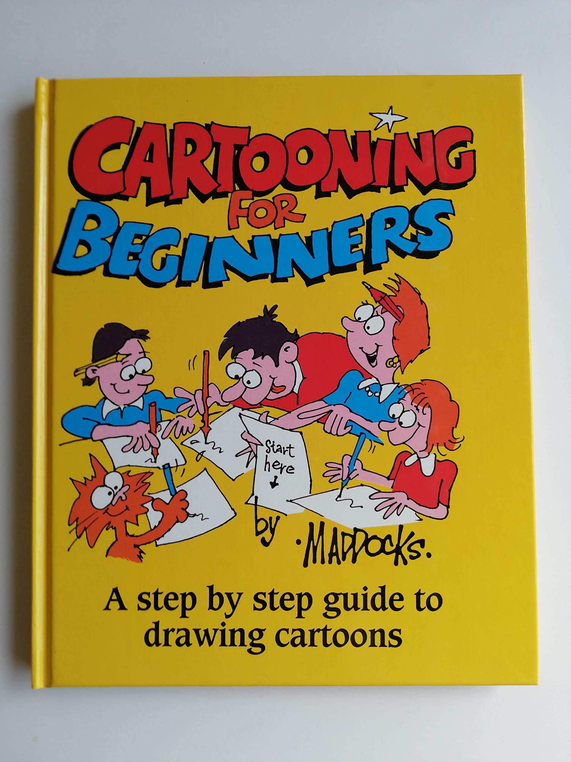 Cartooning for Beginners: A Step by Step Guide to Drawing Cartoons