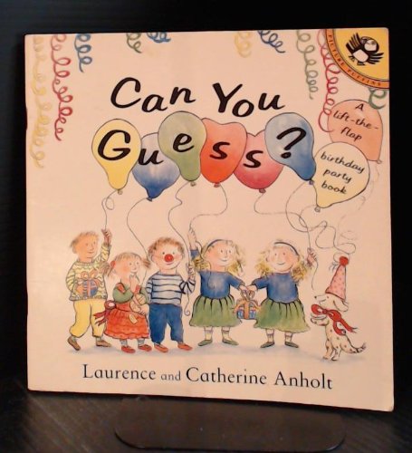 Can You Guess?: A Lift-the-Flap Birthday Party Book