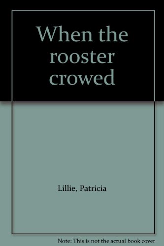 When the rooster crowed