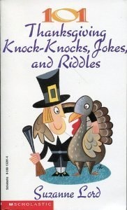 101 Thanksgiving Knock-Knocks, Jokes, and Riddles