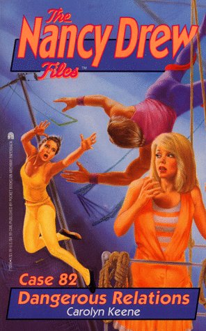 DANGEROUS RELATIONS (NANCY DREW FILES 82)