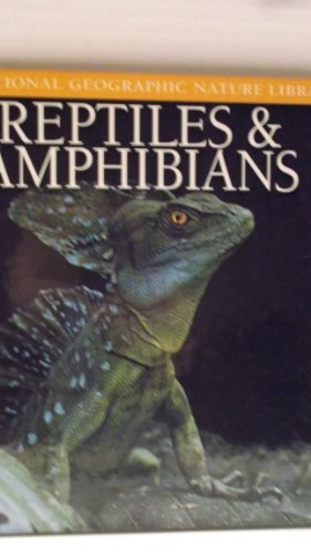 Reptiles & Amphibians (National Geographic Nature LIbrary)