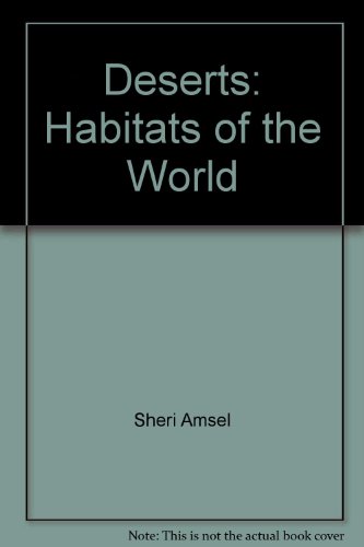 Deserts: Habitats of the World