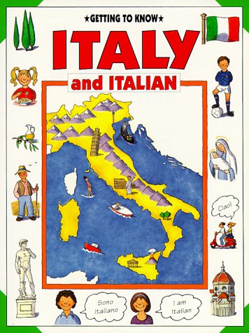 Getting to Know Italy and Italian (Getting to Know Series)