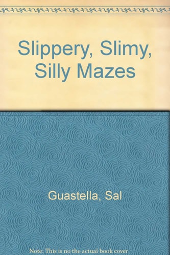 Slippery, Slimy, Silly Mazes