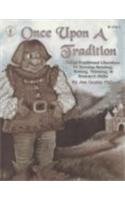 Once upon a Tradition: Using Traditional Literature to Develop Reading, Writing, Thinking, and Research Skills