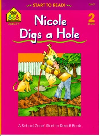 Nicole Digs a Hole (Start to Read! Trade Edition Series)