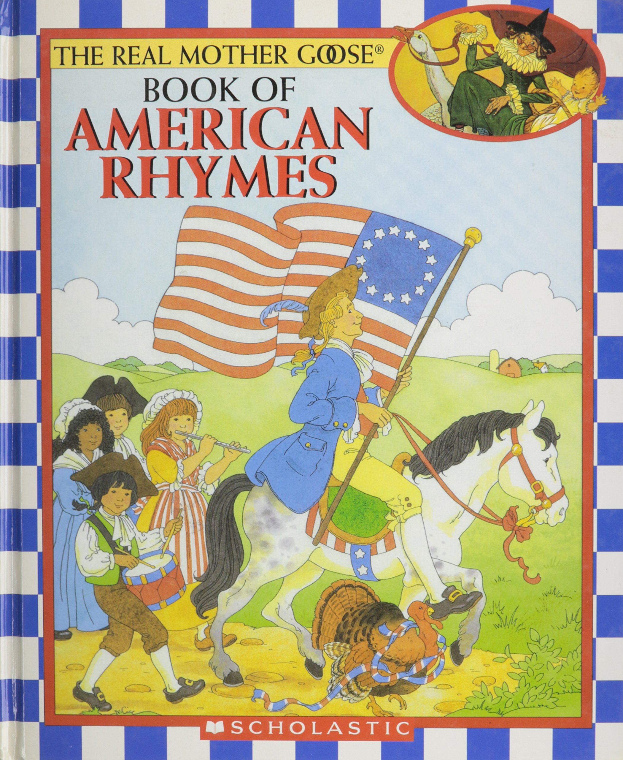 The Real Mother Goose Book of American Rhymes (The Real Mother Goose)