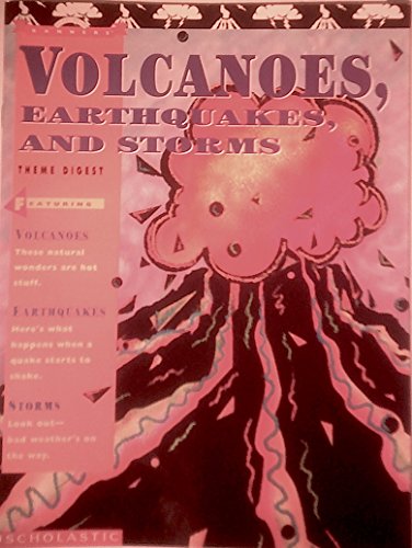 Volcanoes Earthquakes and Storms Student Edition Scholastic