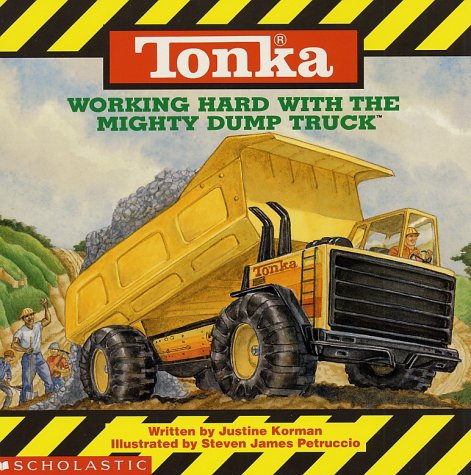 Tonka: Working Hard With The Mighty Dump Truck