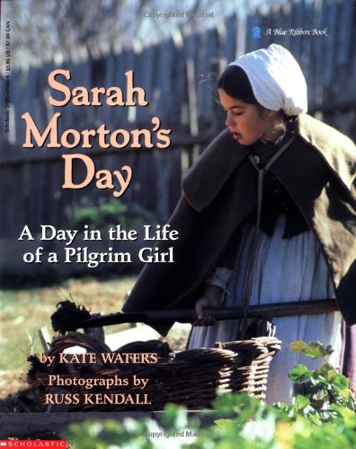 Sarah Morton's Day: A Day in the Life of a Pilgrim Girl