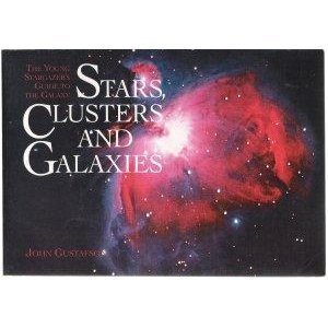 Stars, Clusters, and Galaxies (The Young Stargazer's Guide to the Galaxy)