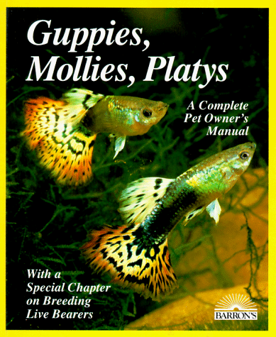 Guppies, Mollies and Platys (Complete Pet Owner's Manuals)