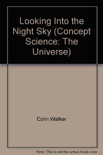 Looking Into the Night Sky (Concept Science: The Universe)