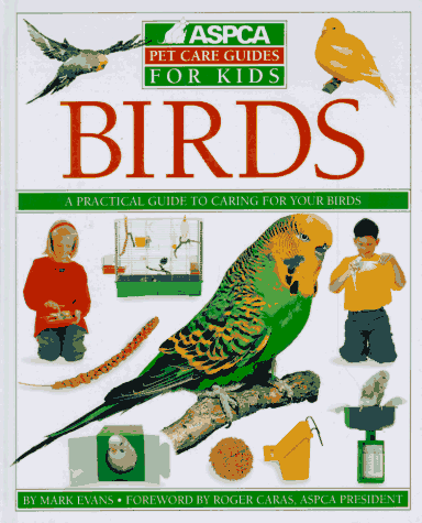 ASPCA Pet Care Guide: Birds (Aspca Pet Care Guide for Kids)