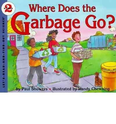 Where Does the Garbage Go?: Revised Edition (Let's-Read-and-Find-Out Science 2)