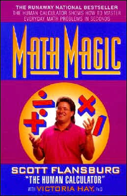 Math Magic: The Human Calculator Shows How to Master Everyday Math Problems in Seconds