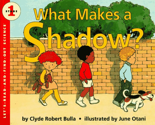 What Makes a Shadow? (Let's-Read-and-Find-Out Science 1)