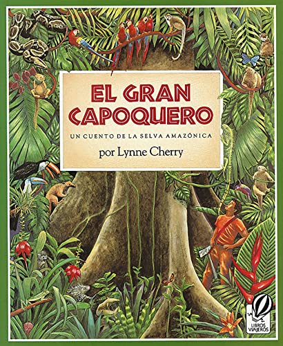 El Gran Capoquero: Un Cuento de la Selva Amazonica (The Great Kapok Tree: A Tale of the Amazon Rain Forest)