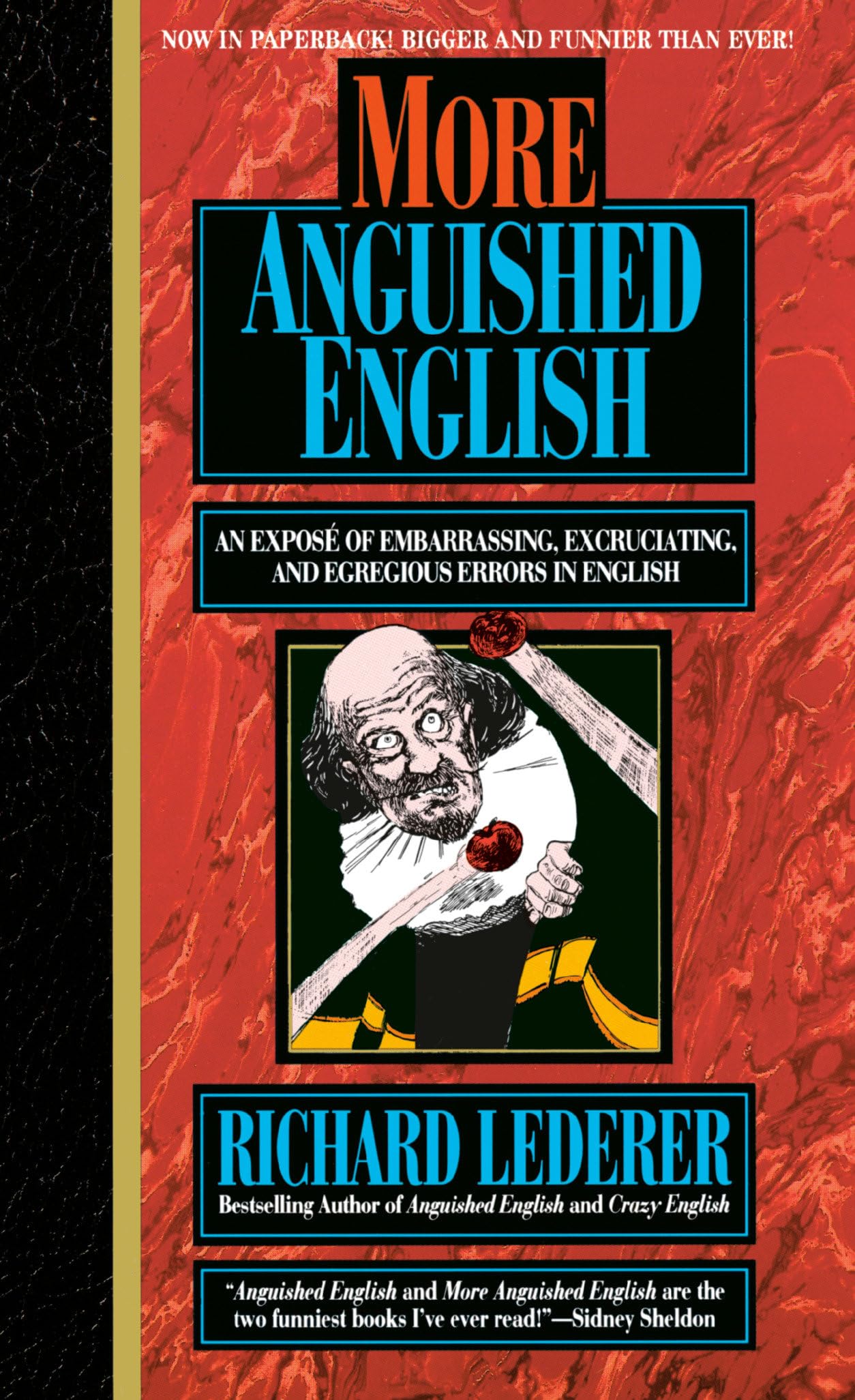 More Anguished English: an Expose of Embarrassing Excruciating, and Egregious Errors in English (Intrepid Linguist Library)