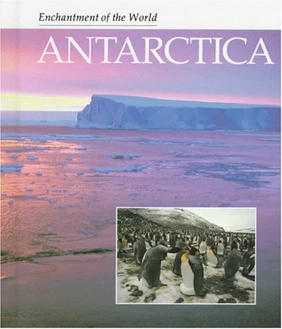 Antarctica (Enchantment of the World Second Series)