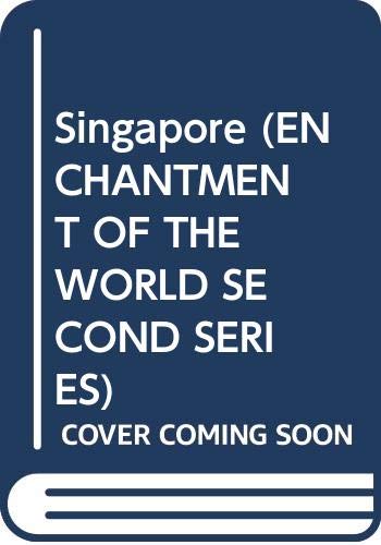 Singapore (ENCHANTMENT OF THE WORLD SECOND SERIES)