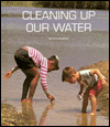 Cleaning Up Our Water (Restoring Nature : Success Stories)