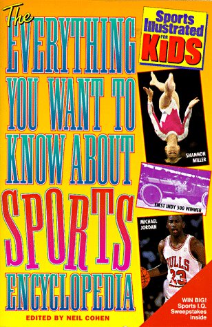 EVERYTHING YOU WANT TO KNOW ABOUT SPORTS (Sports Illustrated for Kids)