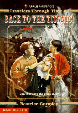 Back to the Titanic (Travelers Through Time, No. 1)