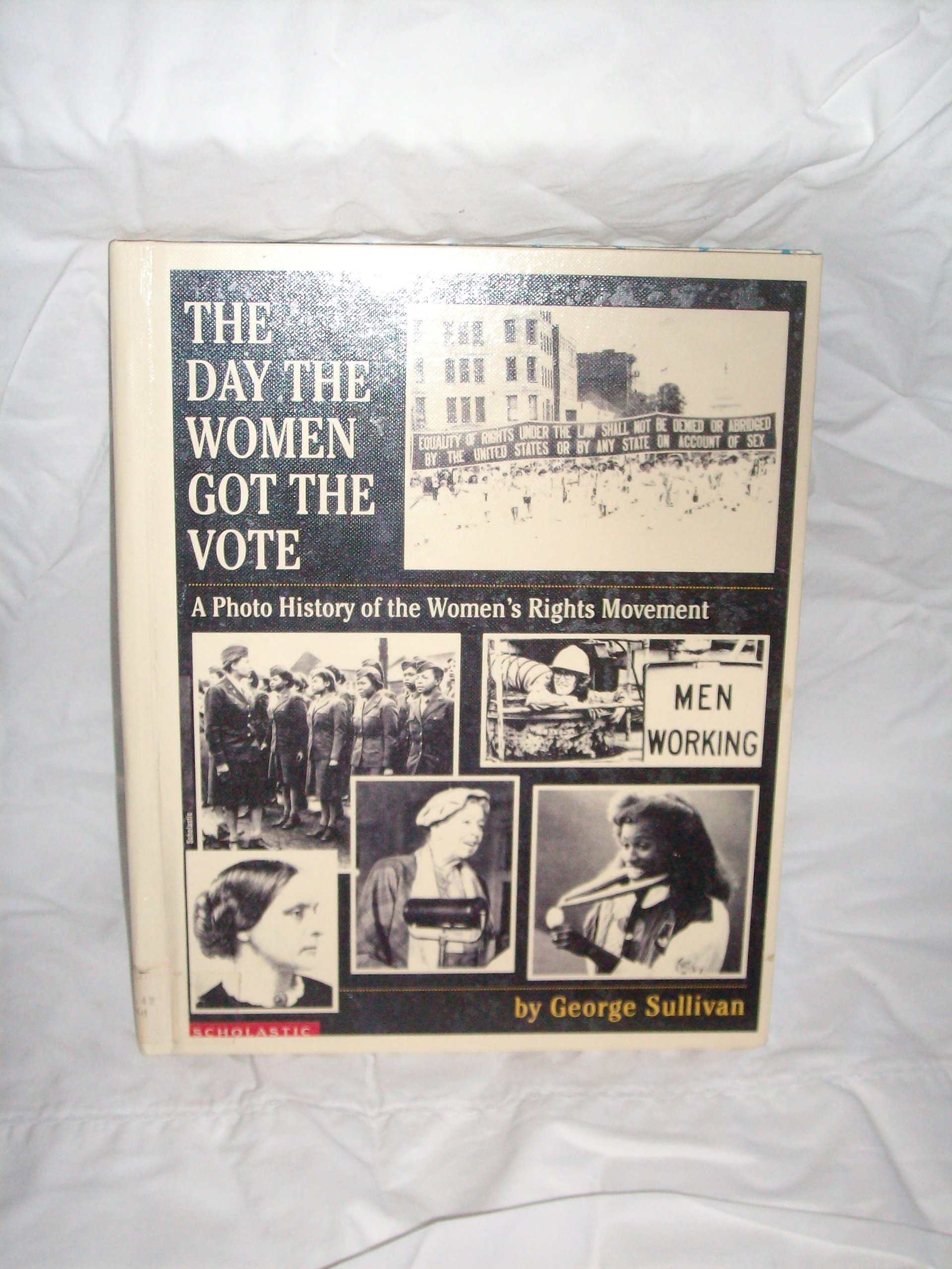 The Day the Women Got the Vote: A Photo History of the Women's Rights Movement