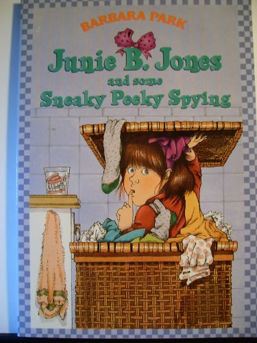 Junie B. Jones and Some Sneaky Peeky Spying