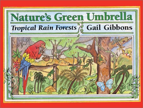 Nature's Green Umbrella: Tropical Rain Forests