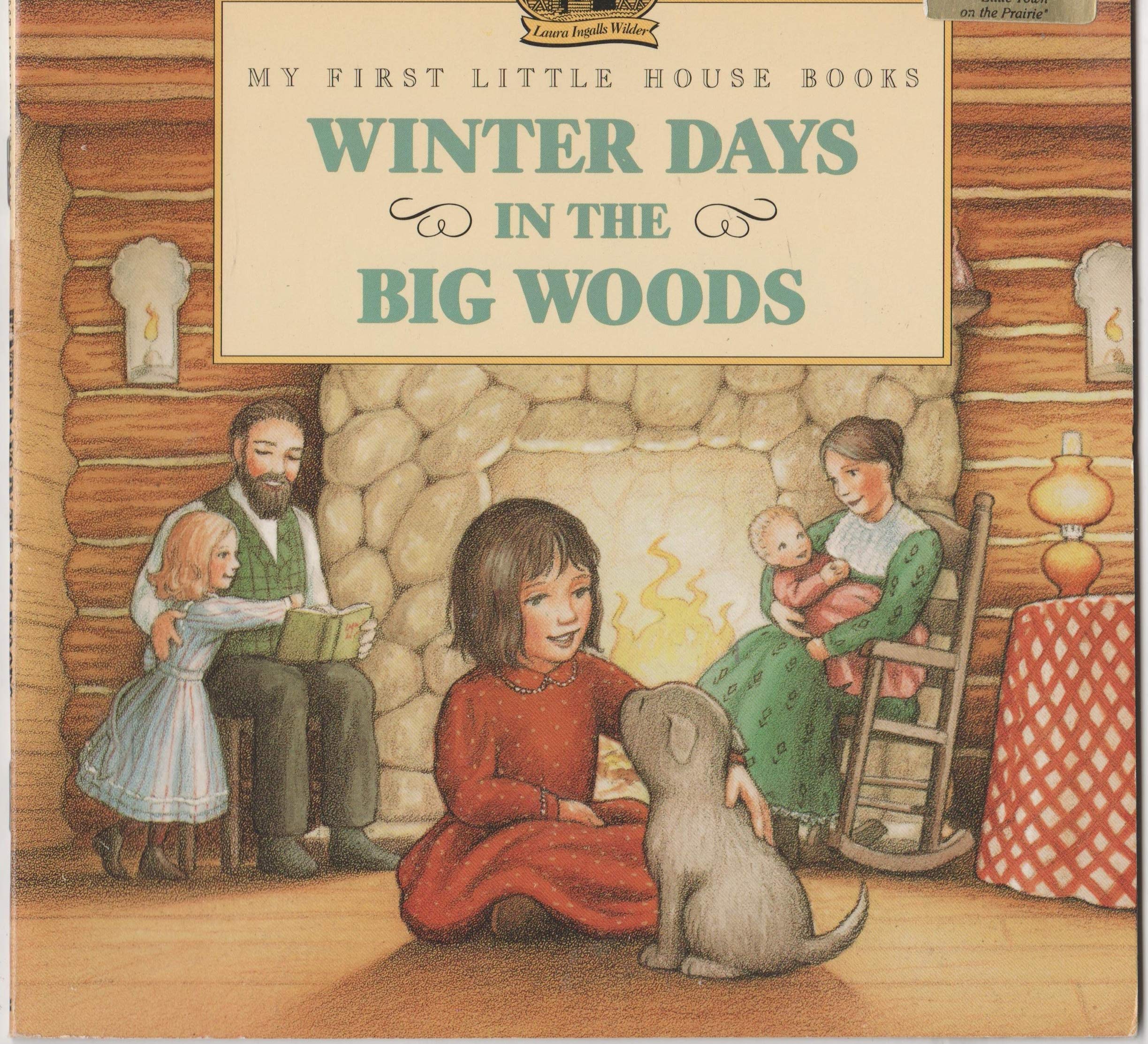 Winter Days in the Big Woods (My First Little House Books)