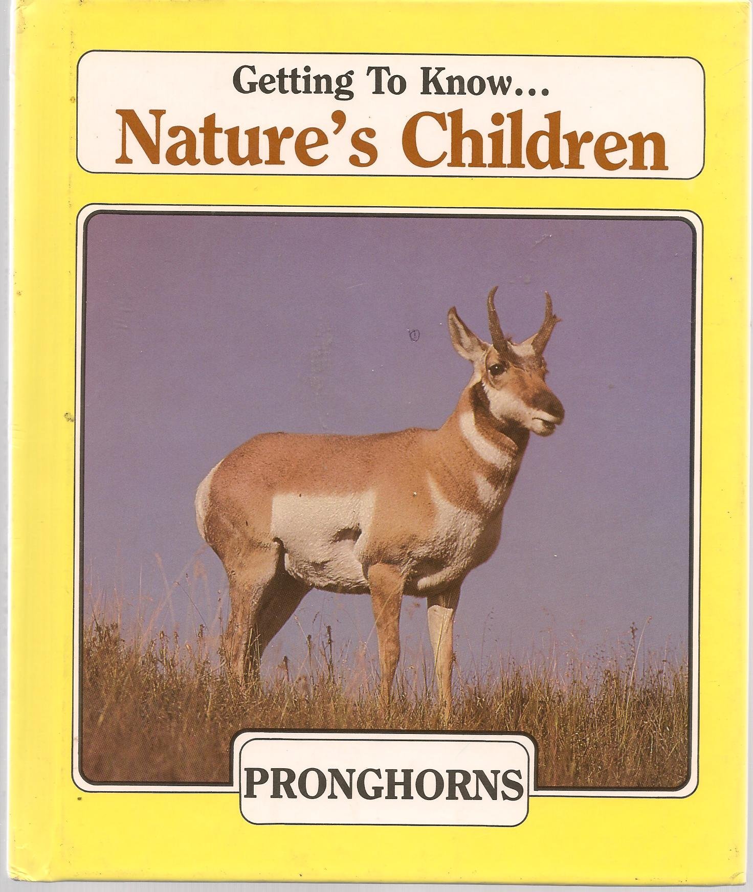 Pronghorns (Getting to Know Nature's Children)