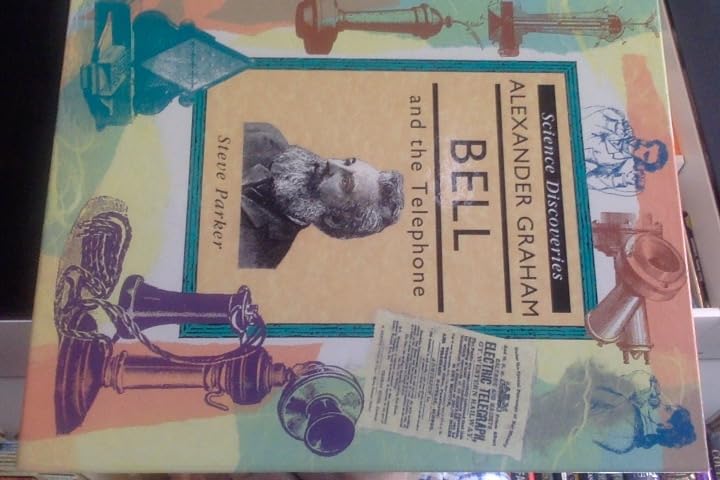 Alexander Graham Bell and the Telephone (Science Discoveries)
