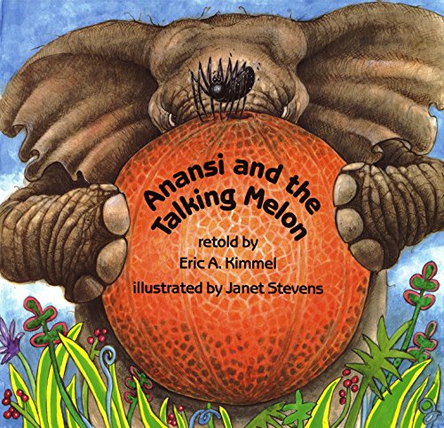 Anansi and the Talking Melon (Anansi the Trickster)