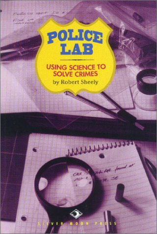 Police Lab: Using Science to Solve Crimes (Science Lab Series)