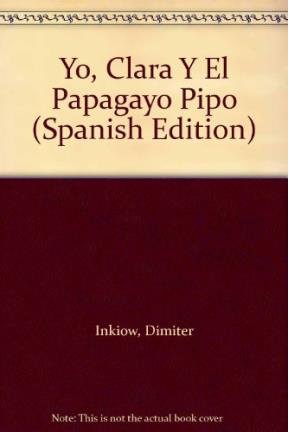 Yo, Clara Y El Papagayo Pipo (Spanish Edition)