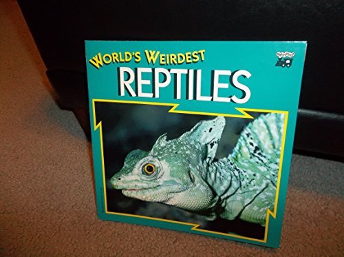 World's Weirdest Reptiles