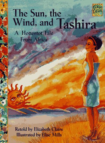 The Sun, the Wind, and Tashira: A Hottentot Tale from Africa (Folktales from Around the World)