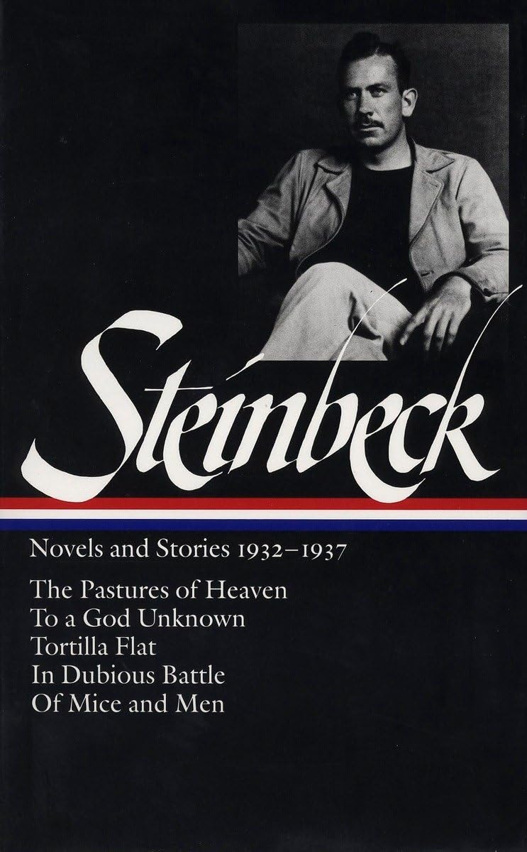 John Steinbeck : Novels and Stories, 1932-1937 : The Pastures of Heaven / To a God Unknown / Tortilla Flat / In Dubious Battle / Of Mice and Men (Library of America)