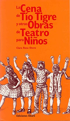 LA Cena De Tio Tigre Y Otras Obras De Teatro Para Ninos/Uncle Tiger's Supper and Other Plays for Children (Spanish Edition)
