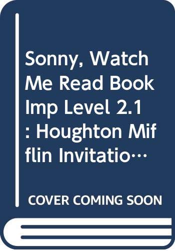 Sonny, Watch Me Read Book Imp Level 2.1: Houghton Mifflin Invitations to Literature (Invitations to Lit 1996)