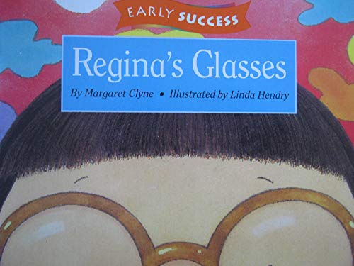 Reginas Glasses, Reader Es Level 2 Book 17: Houghton Mifflin Early Success (Invitations to literacy)