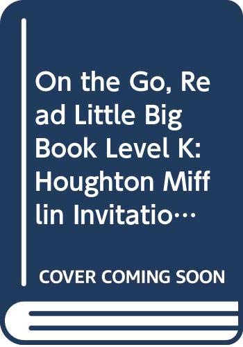 On the Go, Read Little Big Book Level K: Houghton Mifflin Invitations to Literature (Invitations to Lit 1996)